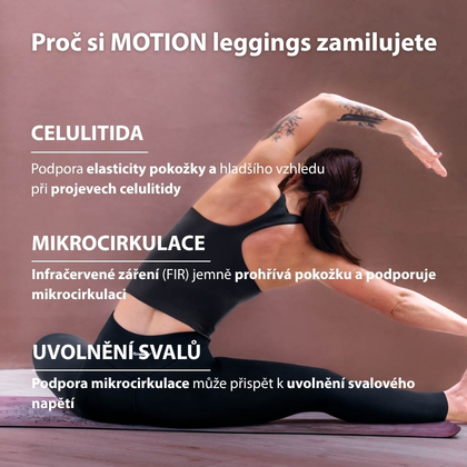 Benefity MOTION leggings – podpora elasticity pokožky při celulitidě, jemná komprese pro zpevnění křivek a podpora mikrocirkulace pro uvolnění svalů.